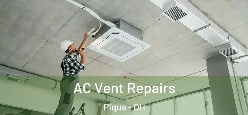  AC Vent Repairs Piqua - OH