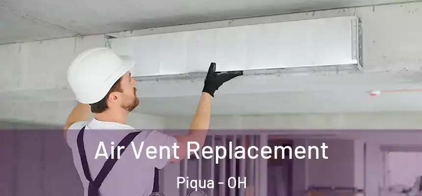  Air Vent Replacement Piqua - OH