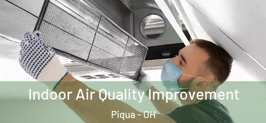  Indoor Air Quality Improvement Piqua - OH