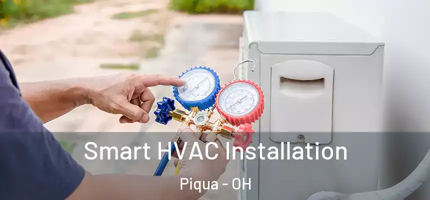  Smart HVAC Installation Piqua - OH