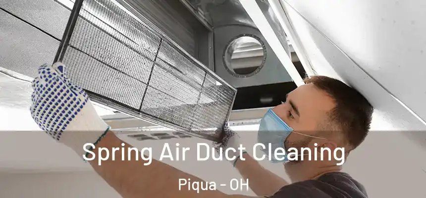  Spring Air Duct Cleaning Piqua - OH